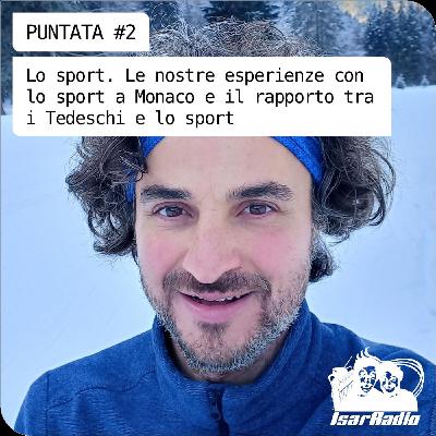 Lo sport. Le nostre esperienze con lo sport a Monaco e il rapporto tra i Tedeschi e lo sport Lo sport. Le nostre esperienze con lo sport a Monaco e il rapporto tra i Tedeschi e lo sport