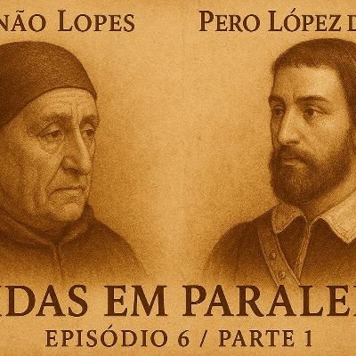 Fernão Lopes e Pero López de Ayala (Parte 1) - EP6 Fernão Lopes e Pero López de Ayala (Parte 1) - EP6