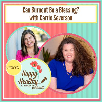 Can Burnout Be a Blessing? with Carrie Severson Can Burnout Be a Blessing? with Carrie Severson