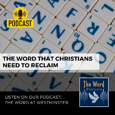 The word that Christians need to reclaim