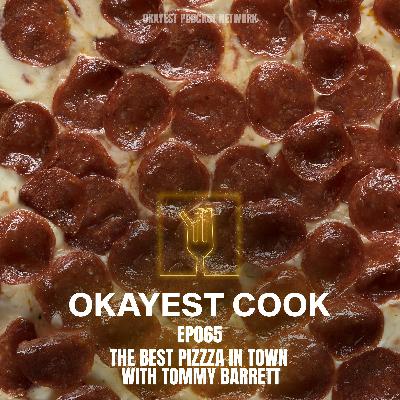 The Best Pizza in Town with Tommy Barrett