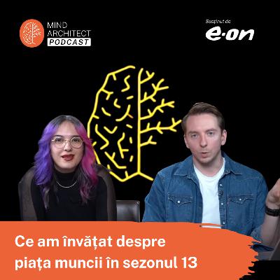 Ce am învățat despre muncă, sens și carieră în România de azi în acest sezon (S13E12) Ce am învățat despre muncă, sens și carieră în România de azi în acest sezon (S13E12)