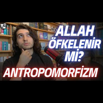 S1E83 - ANTROPOMORFİZM: Kur'an'da Allah Neden İnsan Biçimci Anlatılıyor?