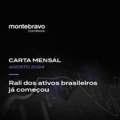 MONTE BRAVO - CARTA MENSAL (AGOSTO 2024)