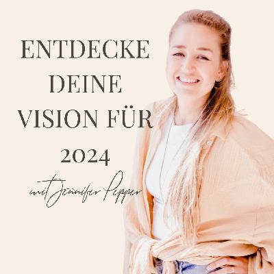 Drei Schritte für deine Vision 2024 - mit Jennifer Pepper