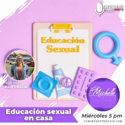 Educación sexual en casa. Invitada: Paty Chacón - EP4