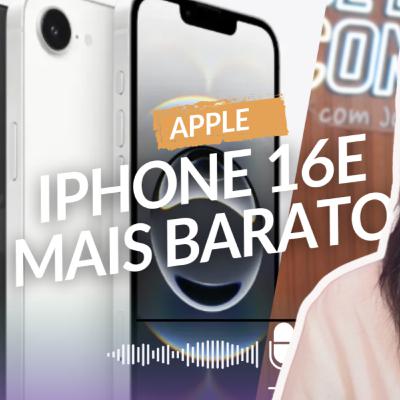 iPhone 16e está 11% mais barato no Brasil | Nintendo Switch 2 NÃO está na gamescom latam