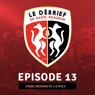 "Enfin les 3pts .../ MERCATO" - Le Débrief RENNES/RCSA