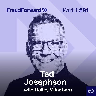Advanced Fraud Solutions Leadership with Ted Josephson Pt.1 Advanced Fraud Solutions Leadership with Ted Josephson Pt.1