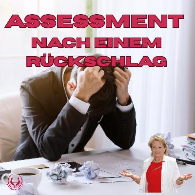 Erfolgreich im Assessment-Center I Führungskräfte I Management: #111 - Assessment nach einem Rückschlag - Nach dem Scheitern wieder antreten