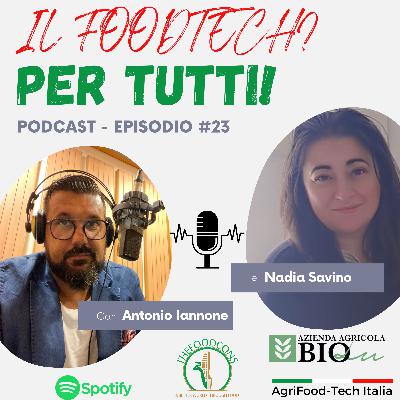 #23 CON NADIA SAVINO DI BIOLU. L'AGRICOLTURA MODERNA, TRA VALORIZZAZIONE DEI TERRITORI E INNOVAZIONE TECNOLOGICA