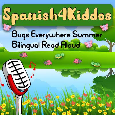 Bugs Everywhere Bilingual Read Aloud