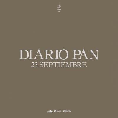 Devocional Diario Pan 23 de Septiembre #DiarioPan