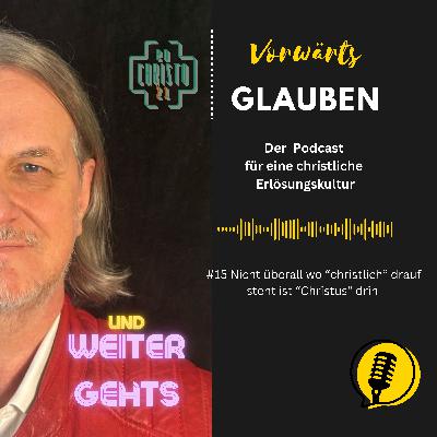 Nicht überall wo "christlich" draufsteht, ist automatisch Christus drin Nicht überall wo "christlich" draufsteht, ist automatisch Christus drin