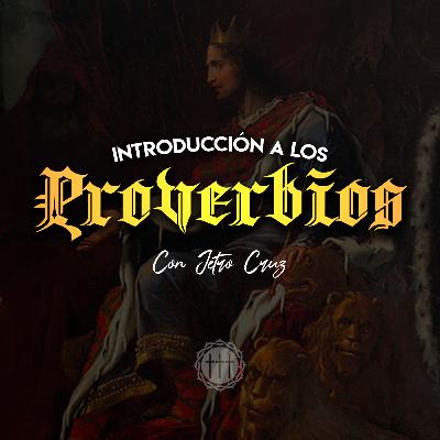 Introducción al libro de los Proverbios.