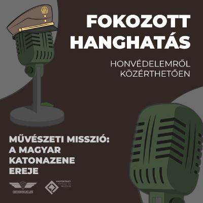 Művészeti misszió: a magyar katonazene ereje
