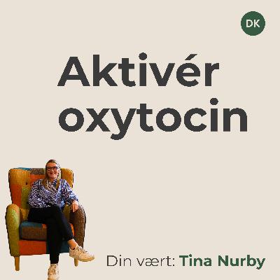 Aktivér oxytocin – guidet selvhypnose til ro