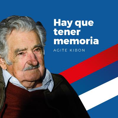 Hay que tener memoria - Pepe Mujica