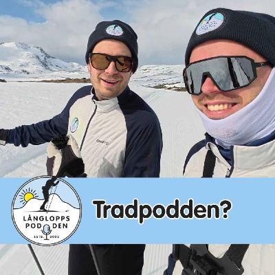 Avsnitt 126 - Tradpodden?