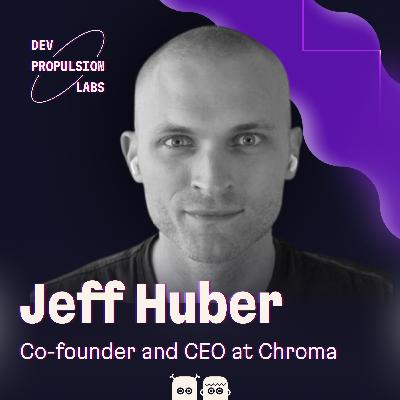 Jeff Huber of Chroma on how small opinionated teams with low egos build the best developer tools Jeff Huber of Chroma on how small opinionated teams with low egos build the best developer tools