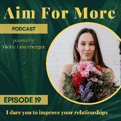 (#19) I dare you to improve your relationships (#19) I dare you to improve your relationships