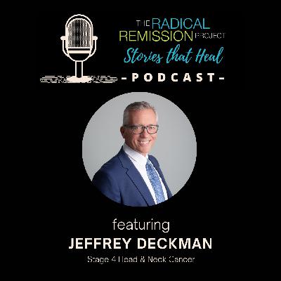 Jeffrey Deckman, Stage 4 Head & Neck Cancer