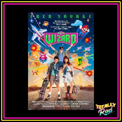 Totally Rad Movie Podcast - Episode 15: The Wizard