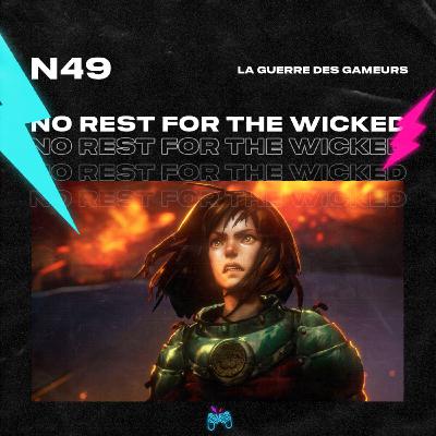 Episode 49 - No Rest for the Wicked