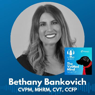 Success Stories & Lessons Learned: Bethany Bankovich, CVPM, MHRM, CVT, CCFP