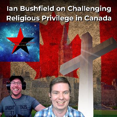 Ian Bushfield on Challenging Religious Privilege in Canada