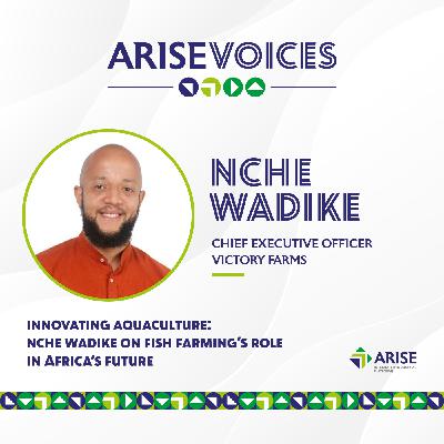 Innovating aquaculture: Nche Wadike on fish farming’s role in Africa’s future