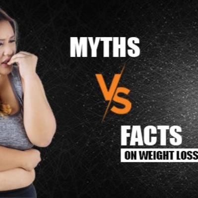 Weight Loss Myths and Misconceptions Weight Loss Myths and Misconceptions