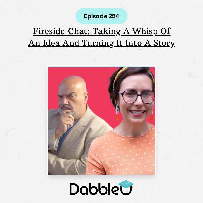 Fireside Chat: Taking A Whisp Of An Idea And Turning It Into A Story | SCC 254 Fireside Chat: Taking A Whisp Of An Idea And Turning It Into A Story | SCC 254