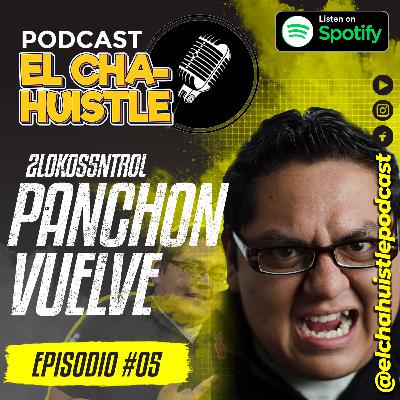EPISODIO #05 EL REGRESO DEL PANCHÓN