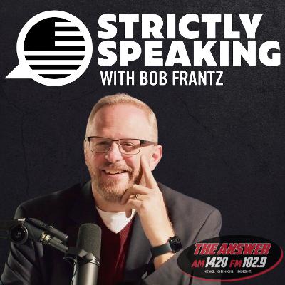 10-3-25 | Strictly Speaking With Bob Frantz