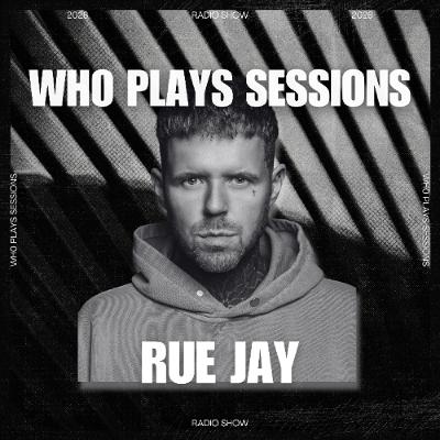 Wh0 Plays Sessions Episode 213: Rue Jay In The Mix