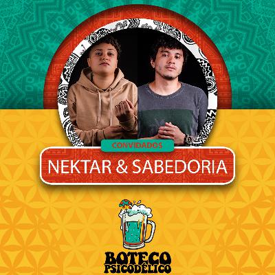 EP044 - Nektar e Sabedoria no Boteco Psicodélico