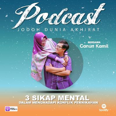 #40 3 Sikap Mental dalam Menghadapi Konflik Pernikahan