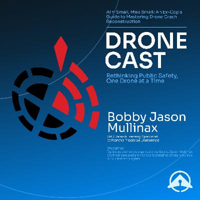 Aim Small, Miss Small: An Ex-Cop's Guide to Mastering Drone Crash Reconstruction