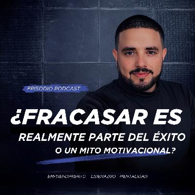 ¿Fracasar es realmente parte del éxito o un mito motivacional?