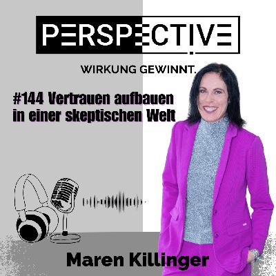 #144 Vertrauen aufbauen in einer skeptischen Welt #144 Vertrauen aufbauen in einer skeptischen Welt