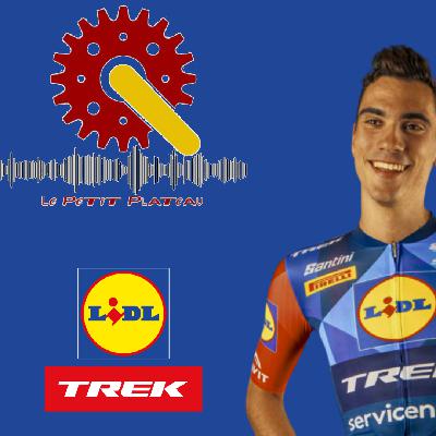 Le Petit Plateau (#lpp) - S4 - MERCATO - JUAN AYUSO A LA LIDL TREK