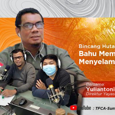 Bincang Hutan Tropis: Bahu Membahu Menyelamatkan Tesso Nilo