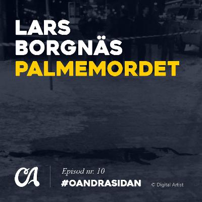#10 Lars Borgnäs - Del 1 om Palmemordet