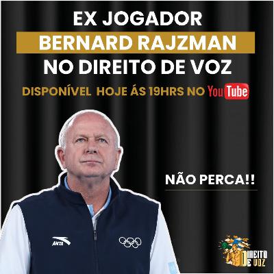 Entrevista com o ex jogador de Volei Bernard Rajzman | Direito de Voz - Ep #15 Entrevista com o ex jogador de Volei Bernard Rajzman | Direito de Voz - Ep #15