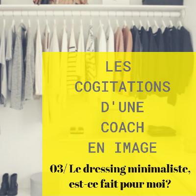 Le dressing minimaliste est-il fait pour moi? Ep.03