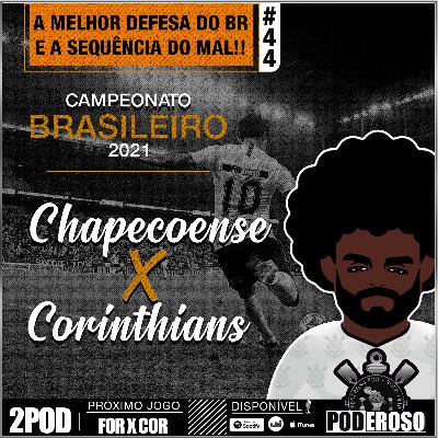 #44 Pós-jogo BR21 Poderoso Pod - Chapecoense X Corinthians #44 Pós-jogo BR21 Poderoso Pod - Chapecoense X Corinthians