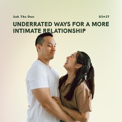 S3E27: Underrated ways for a more intimate relationship ️‍🔥