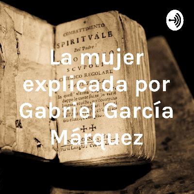CALDERON DAVID GARCIA JOSE MIGUEL La mujer explicada por Gabrie Garcia