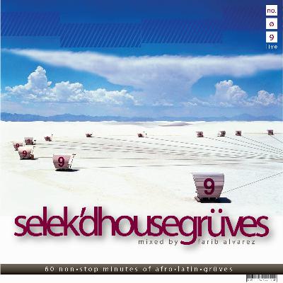 selek'd house grüves vol 9 - afrolatinsoul mix selek'd house grüves vol 9 - afrolatinsoul mix
